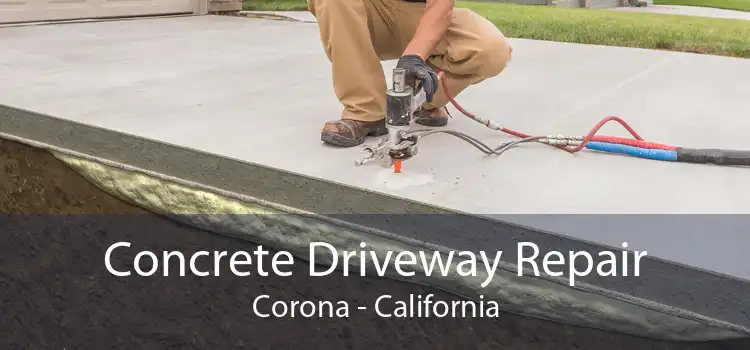 Concrete Driveway Repair Corona - California