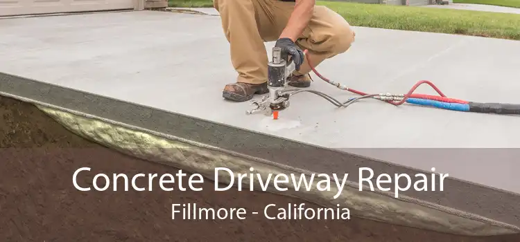 Concrete Driveway Repair Fillmore - California