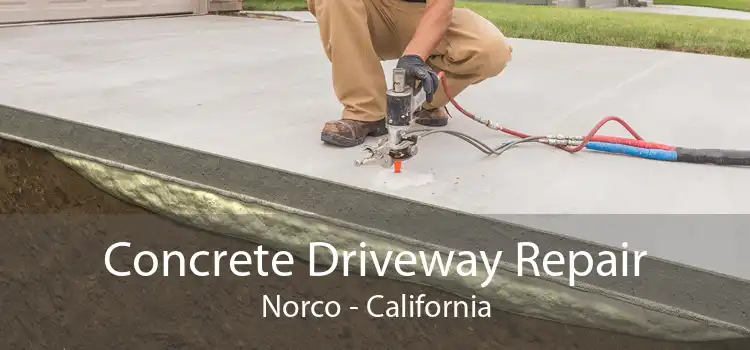 Concrete Driveway Repair Norco - California