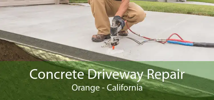 Concrete Driveway Repair Orange - California