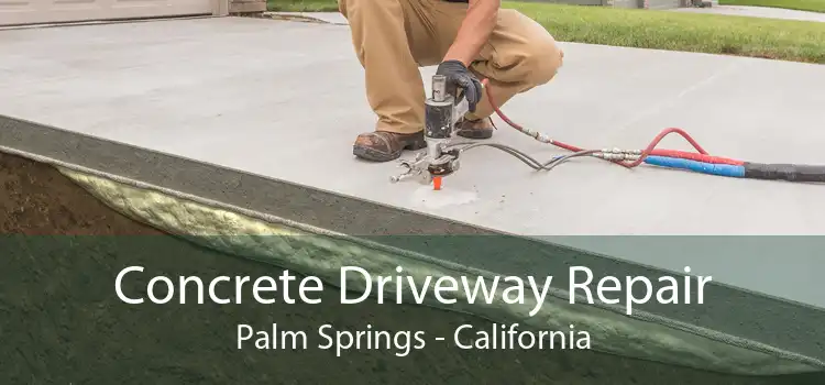Concrete Driveway Repair Palm Springs - California