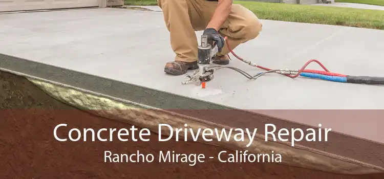 Concrete Driveway Repair Rancho Mirage - California