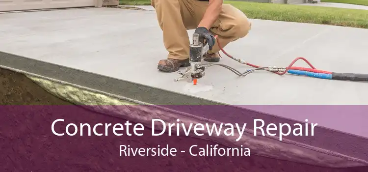 Concrete Driveway Repair Riverside - California