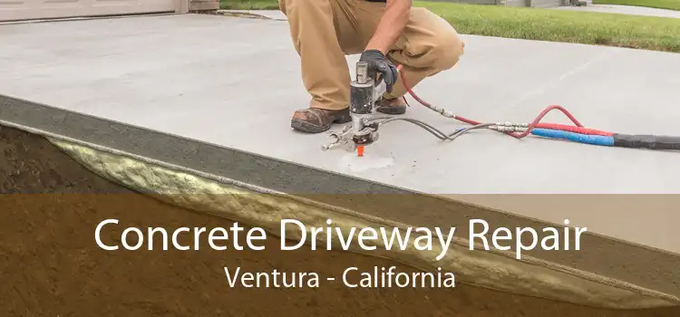 Concrete Driveway Repair Ventura - California