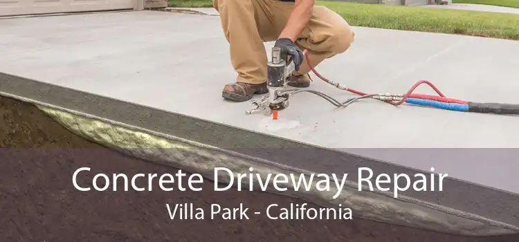 Concrete Driveway Repair Villa Park - California